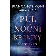 Půlnoční kroniky Odstín smrti - Laura Kneidl; Bianca Iosivoni