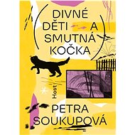 Divné děti a smutná kočka - Petra Soukupová