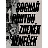 Sochař pohybu Zdeněk Němeček - 