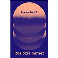 Rozložíš paměť - Marek Torčík