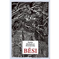 Běsi - Fjodor Michajlovič Dostojevskij