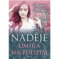Naděje umírá na podzim - Michaela Mihoková