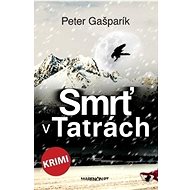 Smrť v Tatrách - Peter Gašparík