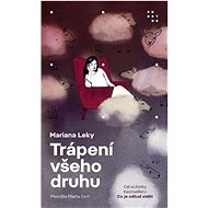 Trápení všeho druhu - Mariana Leky