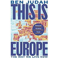 This is Europe: The Way We Live Now - 