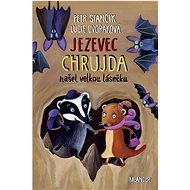 Jezevec Chrujda našel velkou lásečku - Petr Stančík; Lucie Dvořáková