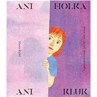 Ani holka, ani kluk - Marto Kelbl