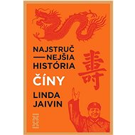 Najstručnejšia história Číny - Linda Jaivin