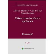 Zákon o insolvenčních správcích Komentář - Antonín Stanislav; Jan Kozák; Adam Sigmund