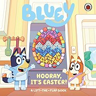 Bluey: Hooray, It's Easter!: A Lift-the-Flap Book - 