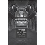 Vězeň na útěku - Lukáš Dirga; Tomáš Kubín