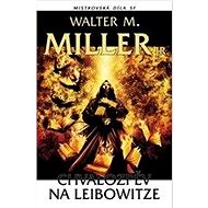 Chvalozpěv na Leibowitze - Walter Miller