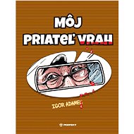 Môj priateľ vrah - Igor Adamec