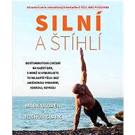 Silní a štihlí: Devítiminutová cvičení na každý den - Mark Lauren; Joshua Clark