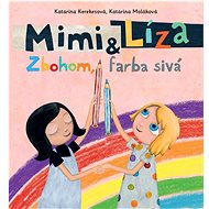 Mimi & Líza Zbohom, farba sivá - Katarína Kerekesová; Katarína Moláková