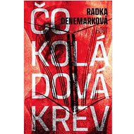 Čokoládová krev - Radka Denemarková