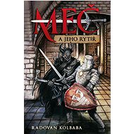 Meč a jeho rytíř - Radovan Kolbaba