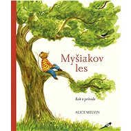 Myšiakov les Rok v prírode - Alice Melvin