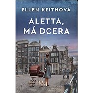 Aletta, má dcera - Ellen Keithová