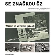Se značkou ČZ: ... na letácích a v prospektech - Miloslav Straka