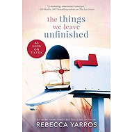 The Things We Leave Unfinished - 