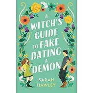 A Witch's Guide to Fake Dating a Demon - 