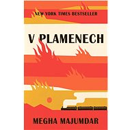 V plamenech - Megha Majumdar