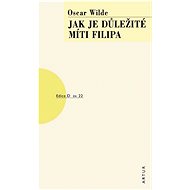 Jak je důležité míti Filipa: sv. 22 - Oscar Wilde