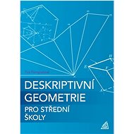 Deskriptivní geometrie pro střední školy - Eva Pomykalová