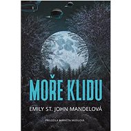 Moře klidu: Sea of Tranquility - Emily St. John Mandel
