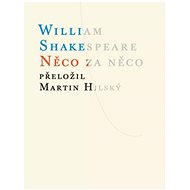 Něco za něco - William Shakespeare; Martin Hilský