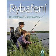 Rybaření: Od začátečníka k profesionálovi - Hans Eiber