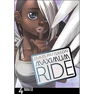 Maximum Ride Manga Volume 4 - James Patterson; Lee NaRae  James Patterson; Lee NaRae