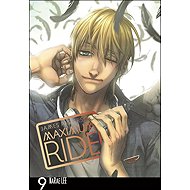 Maximum Ride Manga Volume 9 - James Patterson; Lee NaRae  James Patterson; Lee NaRae