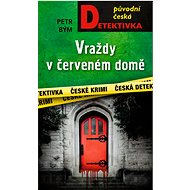 Vraždy v červeném domě - Petr Bým