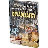 Devadesátky: Příběh oběti Berdychova gangu - Martin Mahdal; Markéta Adamcová