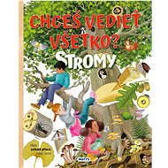 Chceš vedieť všetko? Stromy - 
