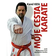 Moje cesta karate - Karel Kesl