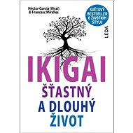 IKIGAI: Šťastný a dlouhý život - Francesc Miralles; Héctor García