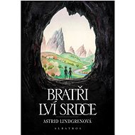 Bratři Lví srdce - Astrid Lindgrenová