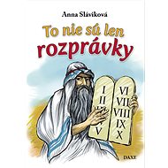 To nie sú len rozprávky - Anna Sláviková