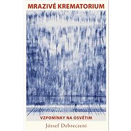 Mrazivé krematorium - József Debreczeni
