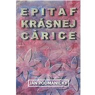 Epitaf krásnej cárice - Ján Podmanický
