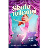 Škola talentů Cilka tančí - Holly Webbová; Monique Dongová