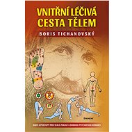 Vnitřní léčivá cesta tělem - Boris Tichanovský