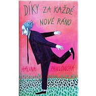 Díky za každé nové ráno - Halina Pawlowská