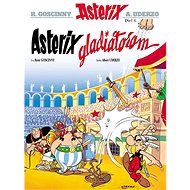 Asterix gladiátorem - René Goscinny; Albert Uderzo