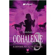 Odhalenie 3: K odvahe ma nútil strach - Monika Kasášová