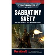 Sabbatiny světy: Warhammer 40 000 - Dan Abnett; Aaron Dembski-Bowden; Graham McNeill; Sandy Mitchell