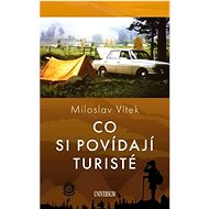 Co si povídají turisté - Miloslav Vítek